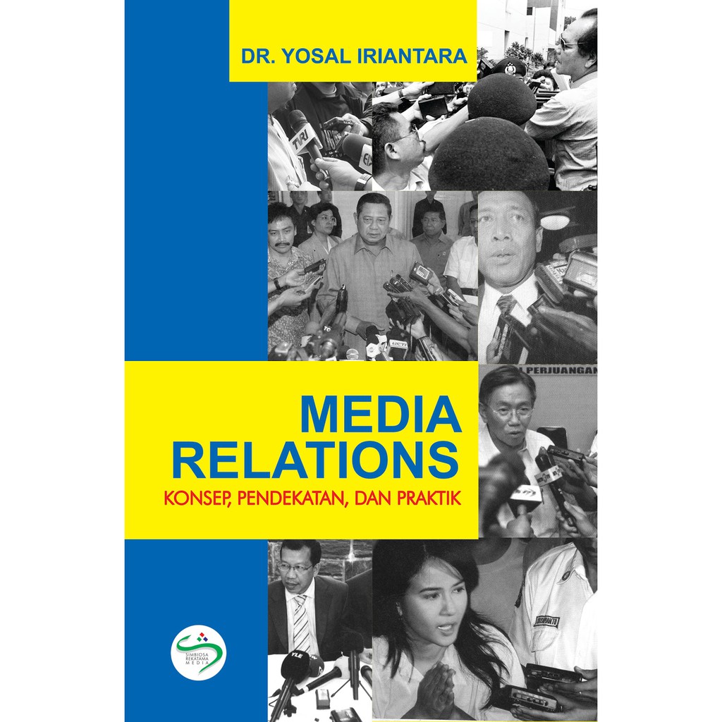 Jual Buku Media Relations Konsep Pendekatan Dan Praktik Yosal Iriantara ...