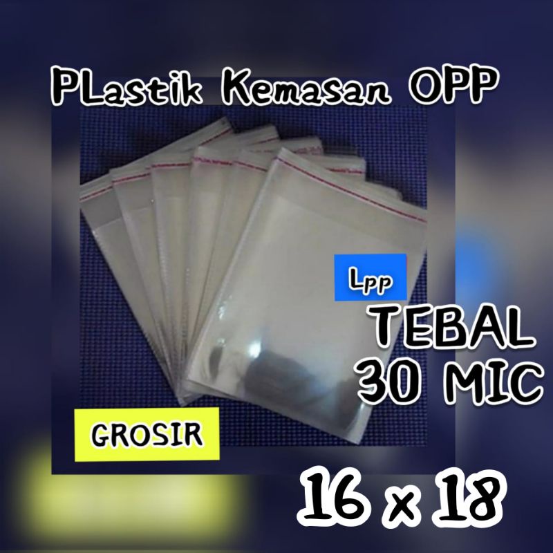 

Plastik Opp Seal Atas uk 16 x 18 cm ~ TEBAL 30 MIC.