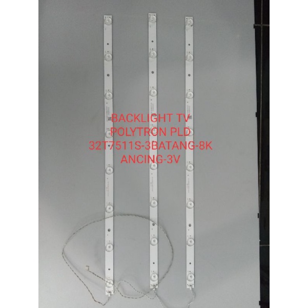 BACKLIGHT TV POLYTRON PLD 32T7511S   -3 BATANG-8KANCING-3V ORIGINAL COPOTAN