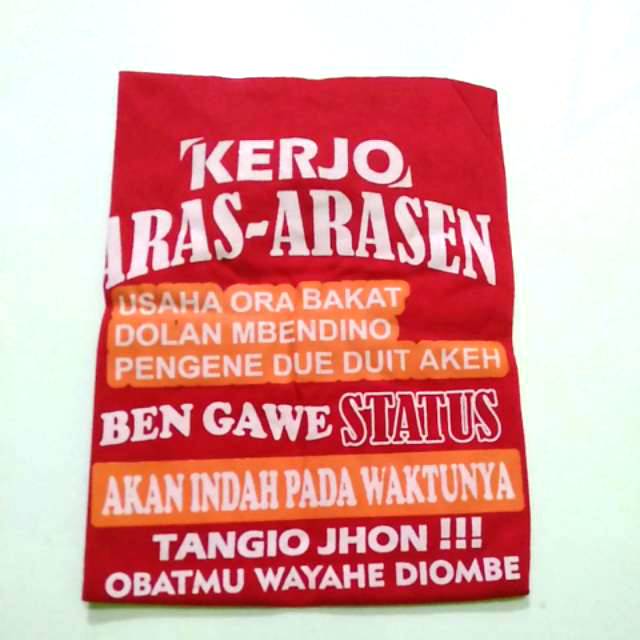 Kaos KERJO ARAS-ARASEN USAHA ORA BAKAT | KAOS KATA-KATA