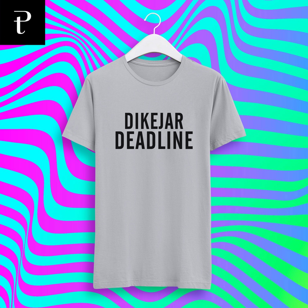 Kaos Dikejar Deadline