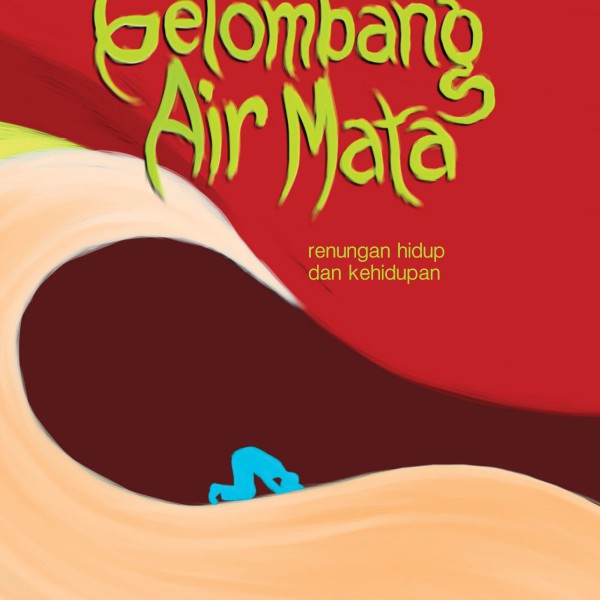 NOVEL GELOMBANG AIR MATA RENUNGAN HIDUP DAN KEHIDUPAN