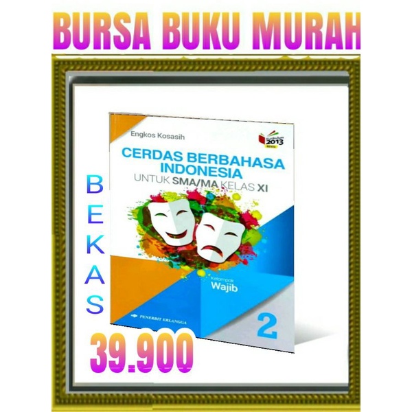 

Cerdas Berbahasa Indonesia Kelas XI-11 SMA Wajib K13N Erlangga