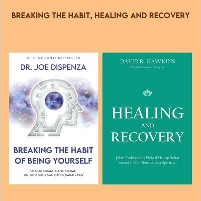 BREAKING THE HABIT, HEALING AND RECOVERY