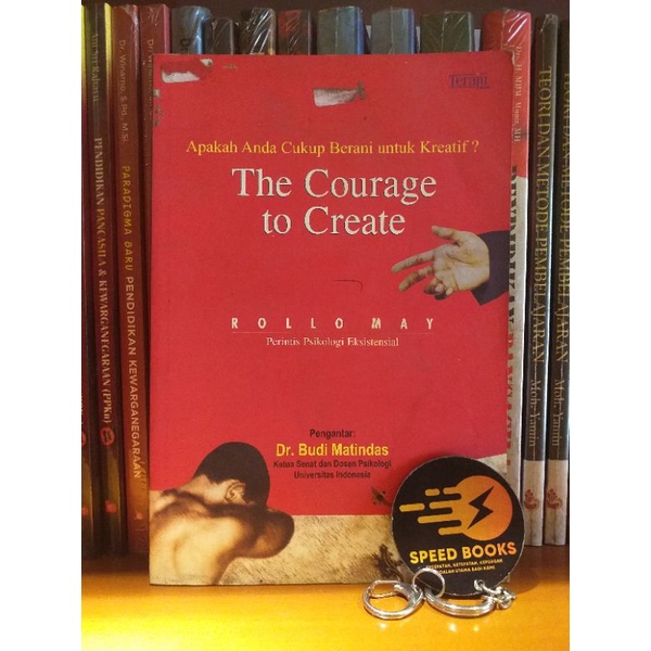 ROLLO MAY - The Courage to Create Apakah Anda Cukup Berani untuk Kreatif