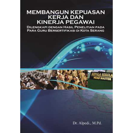 Membangun Kepuasan Kerja dan Kinerja Pegawai
