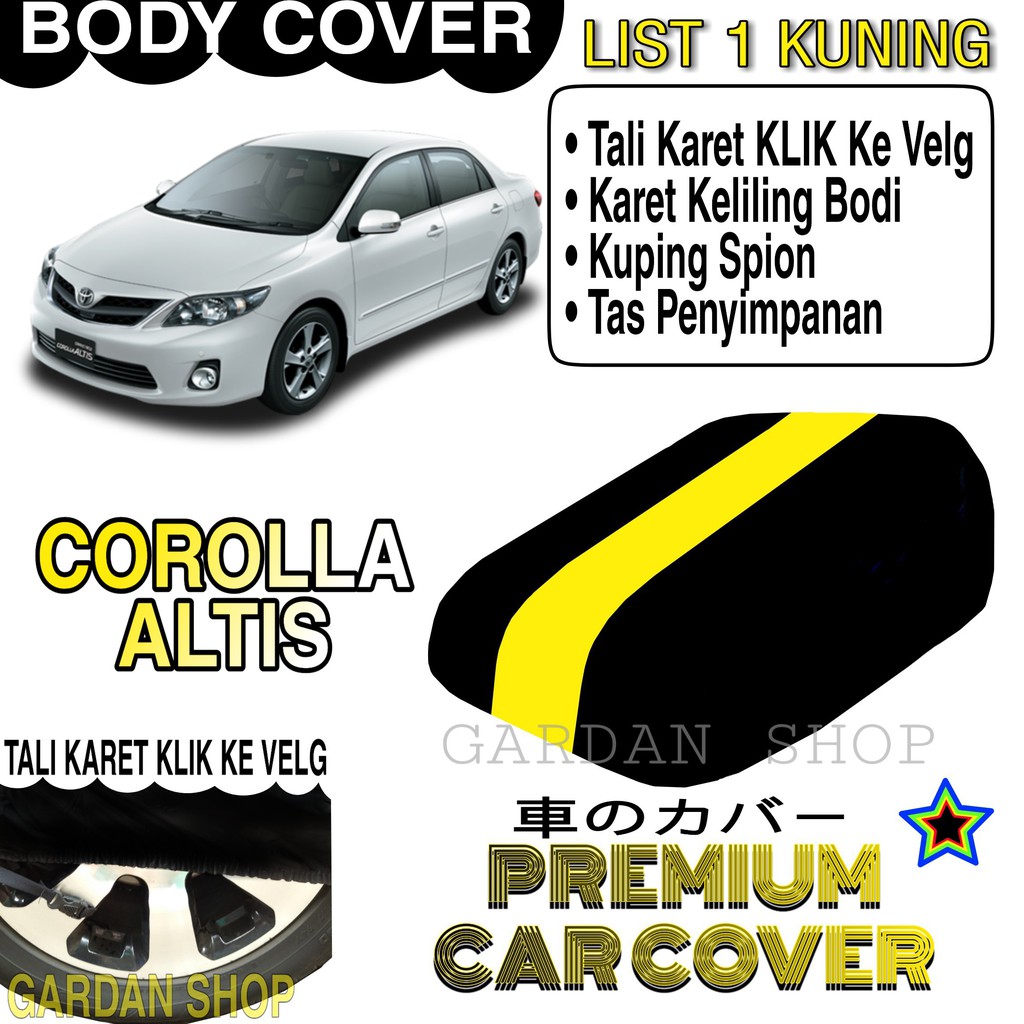 Body Cover COROLLA ALTIS List KUNING Penutup Pelindung Bodi Mobil Corolla Altis PREMIUM Yellow