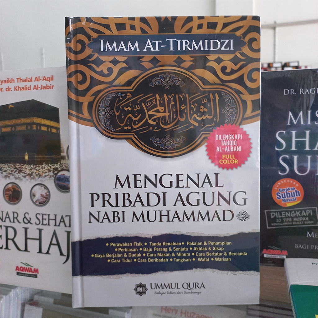Mengenal Pribadi Agung Nabi Muhammad (Terjemahan Asy Syamail Al Muhammadiyah)