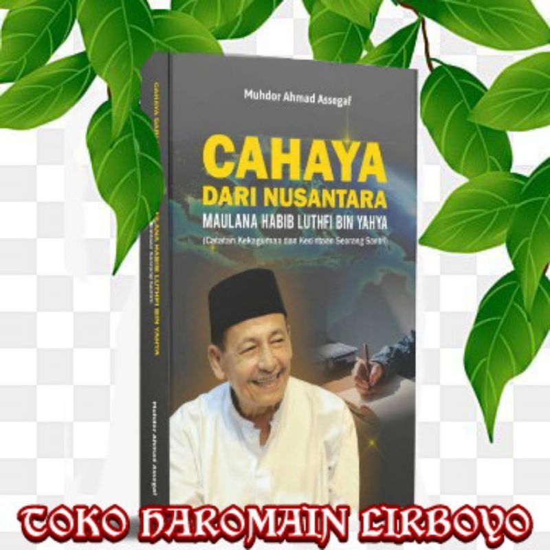 CAHAYA DARI NUSANTARA / buku kisah karomah habib lutfi / BUKU HABIB LUTFI / BUKU HABIB LUTHFI