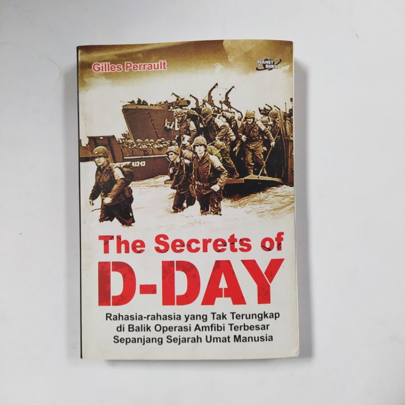 The Secret of D-Day : Rahasia Operasi Amfibi Terbesar -- Gilles Perrault