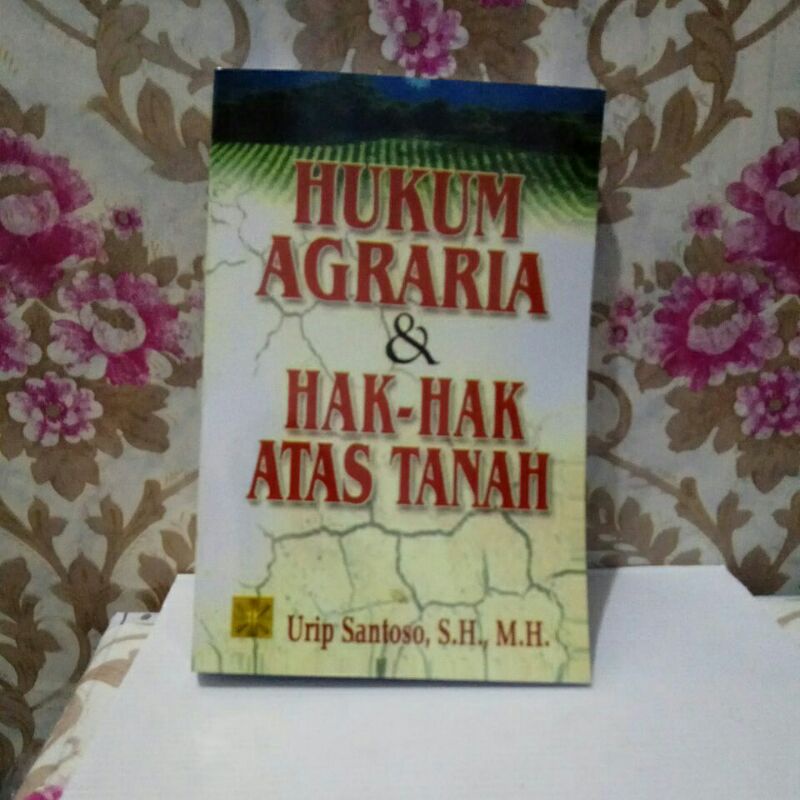 HUKUM AGRARIA & HAK HAK ATAS TANAH