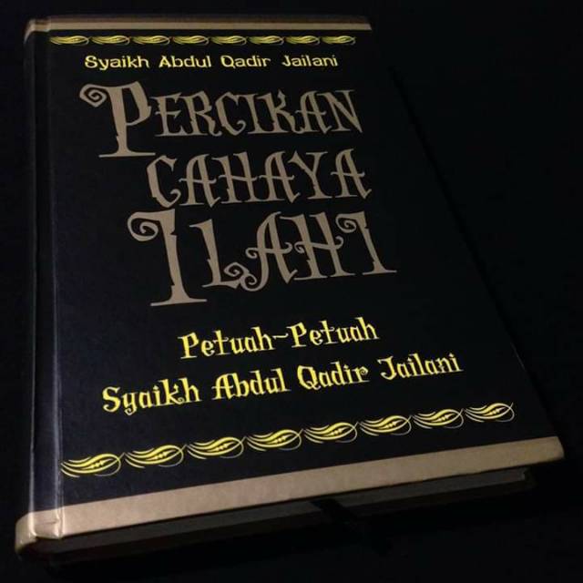 PERCIKAN CAHAYA ILAHI - Petuah-petuah Syaikh Abdul Qadir Jailani - Abdul Qadir Jaelani -Buku Tasawuf