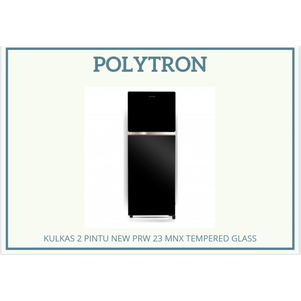KULKAS POLYTRON 2 PINTU NEW PRW 23 MNX TEMPERED GLASS