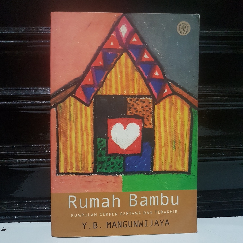 ORIGINAL BUKU RUMAH BAMBU - YB MANGUNWIJAYA Kumpulan Cerpen Pertama Dan Terakhir