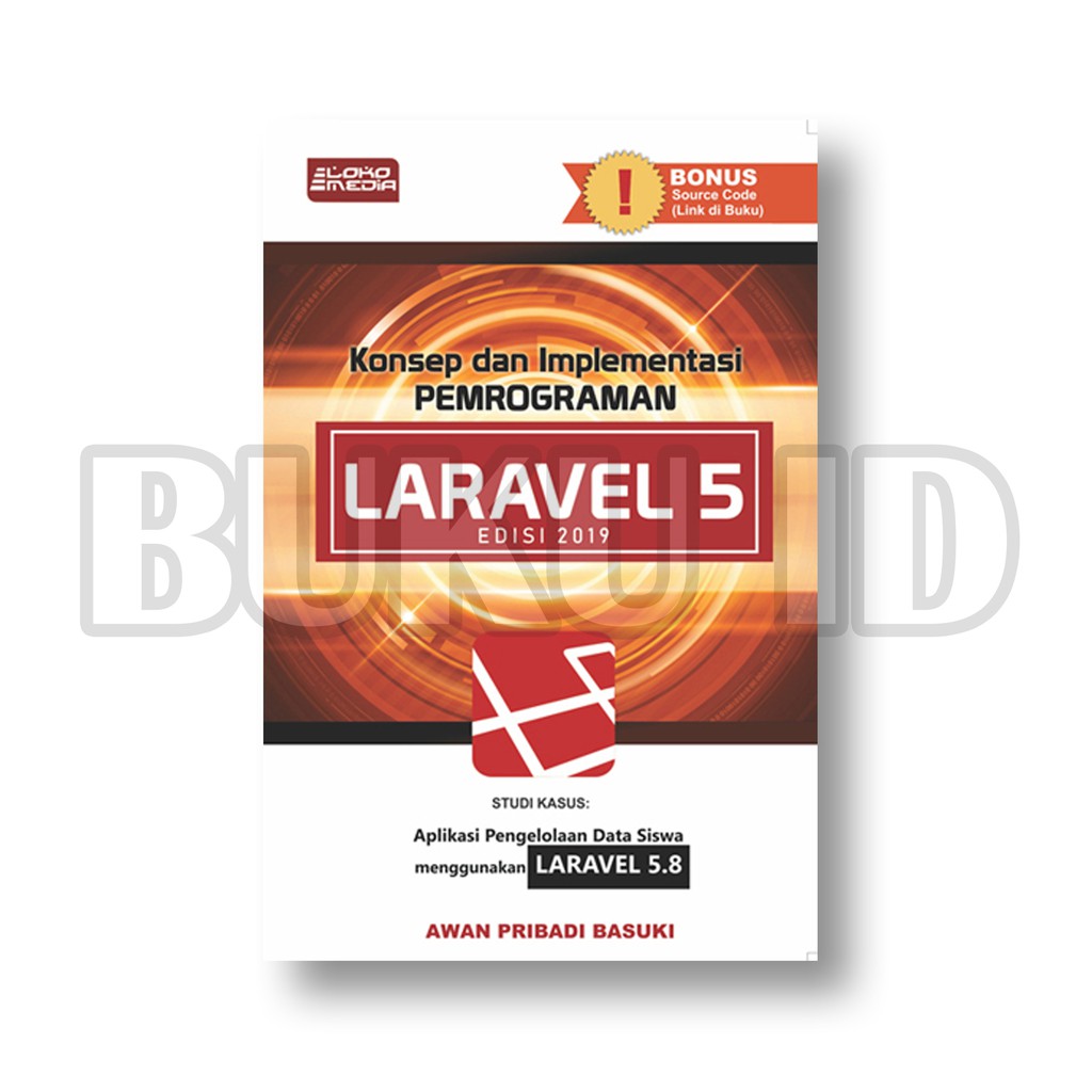 Buku Konsep dan Implementasi Pemrograman Laravel 5 Edisi 2019