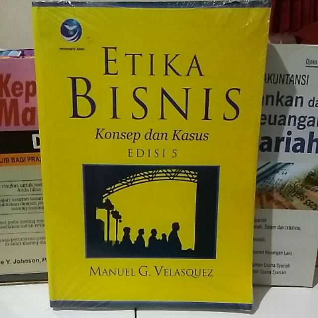 

ETIKA BISNIS KONSEP DAN KASUS