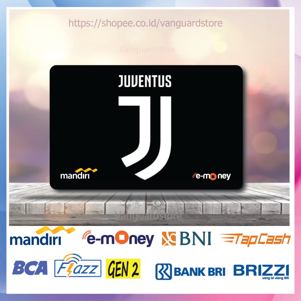 KARTU E MONEY E TOLL JUVENTUS FC CLUB BOLA 42 EMONEY MANDIRI FLAZZ BCA BNI TAPCASH BRIZZI