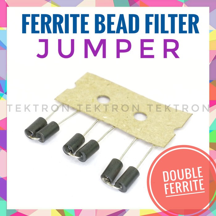 Ferrite Bead Filter, double ferrite, RF induction, jumper dobel ferit