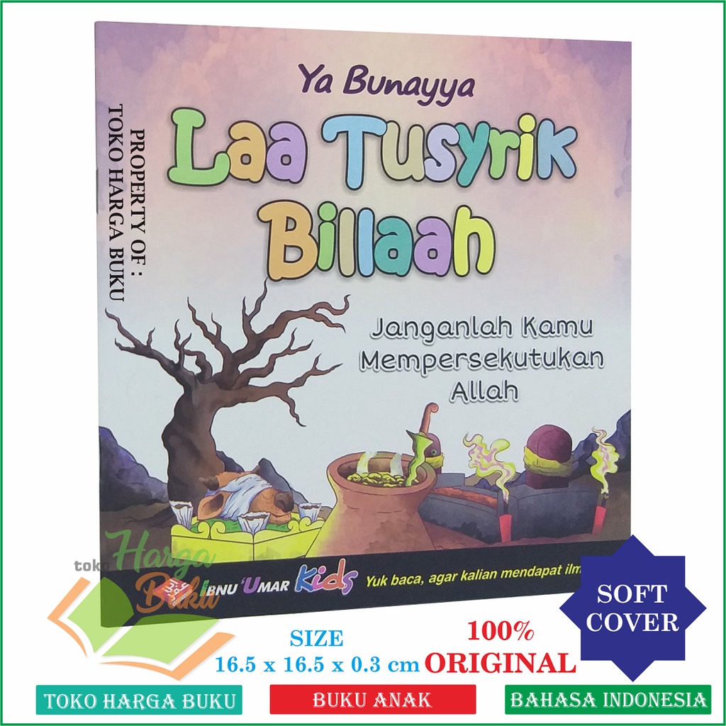 Ya Bunayya Laa Tusyrik Billaah Janganlah Kamu Mempersekutukan Allah La Tusyrik Billah Wahai Anakku Janganlah Engkau Mensyirikkan Allah Penerbit Pustaka Ibnu Umar
