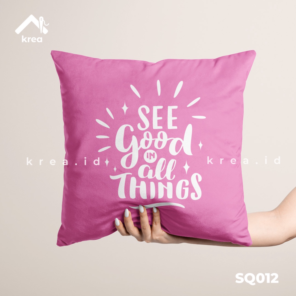 SARUNG BANTAL SOFA KATA KATA SEE GOOD IN ALL THINK