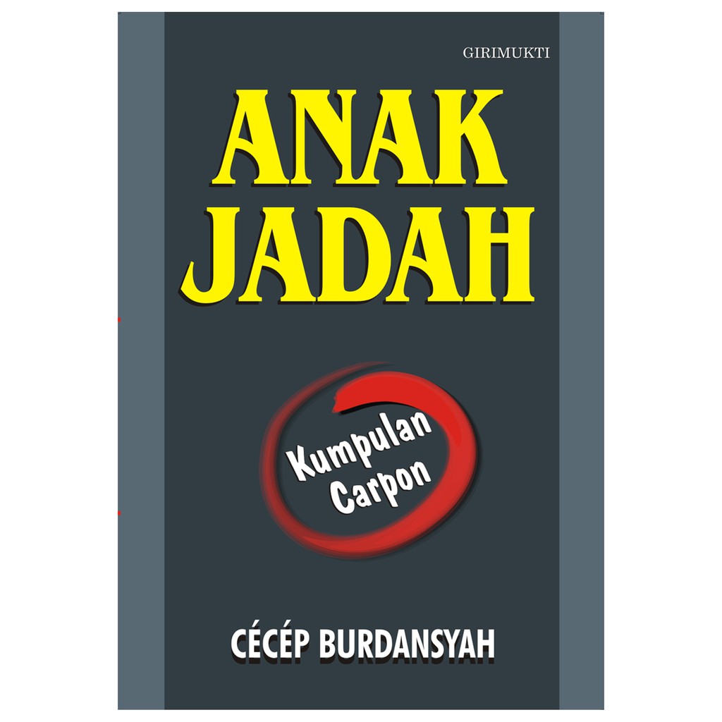 Anak Jadah - Cecep Burdansyah