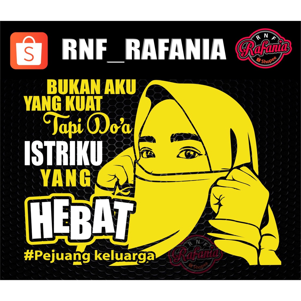 STICKER KACA PINTU/BODY MOBIL TRUCK/PICK UP/L300 BUKAN AKU YANG KUAT TAPI DOA ISTRIKU YANG HEBAT