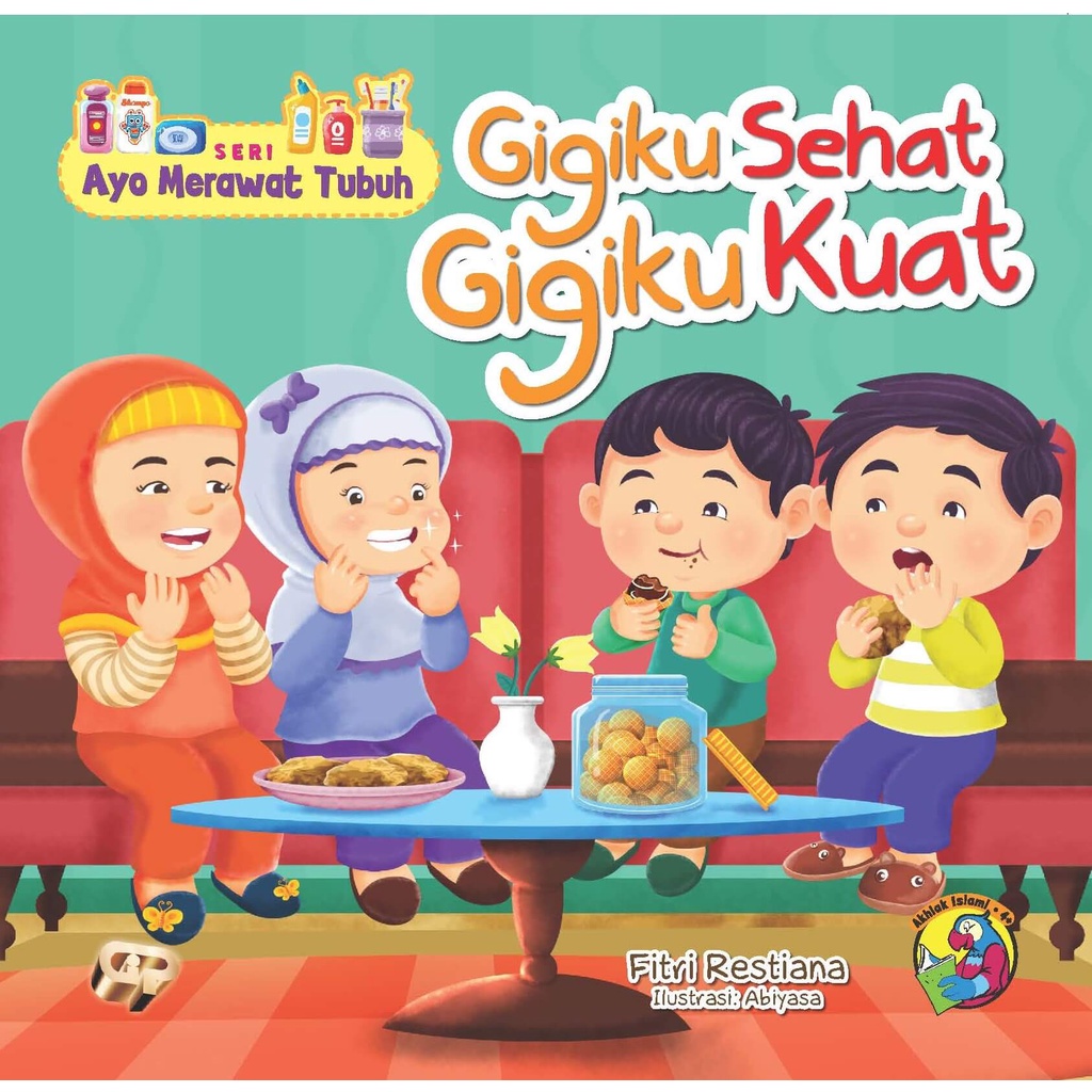 Buku Seri Ayo Merawat Tubuh - Gigiku Sehat Gigiku Kuat - Gema Insani 100% Original