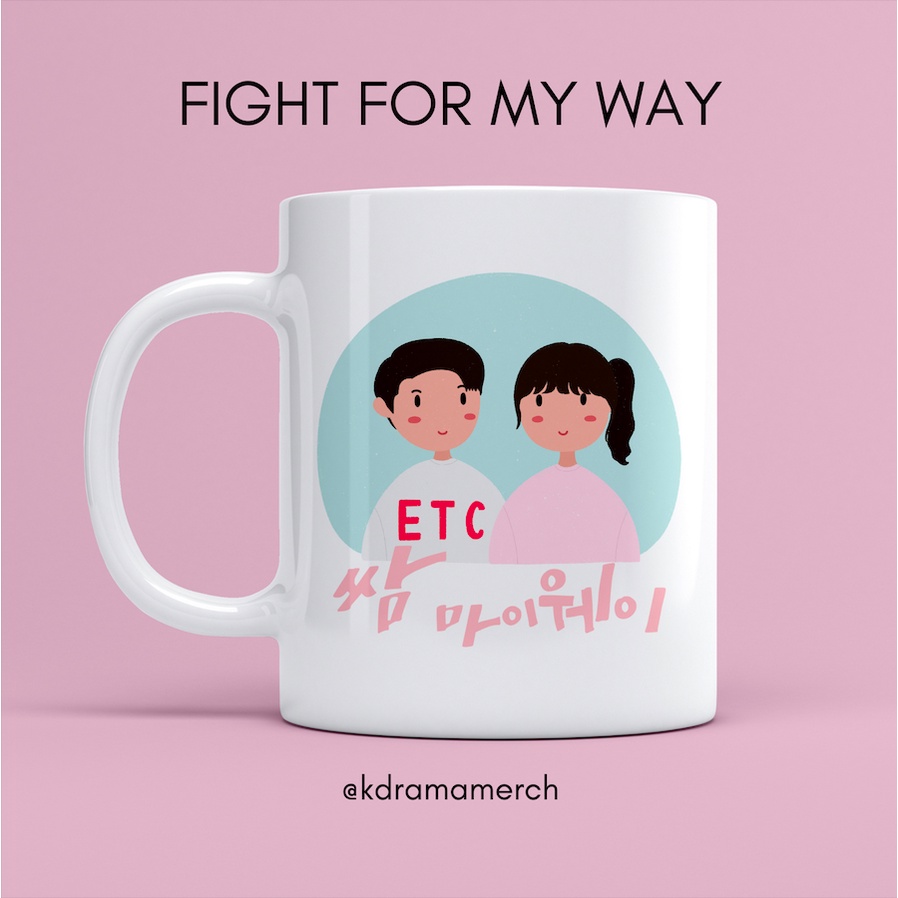 FIGHT FOR MY WAY MUG DRAMA KOREA / GELAS / DRAMA KOREA FANKIT / DRAKOR / MUG KERAMIK / KDRAMA