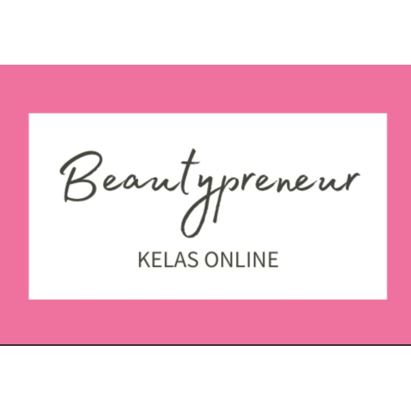 

Kelas Online Beautypreneur dengan Strategi 21 hari !