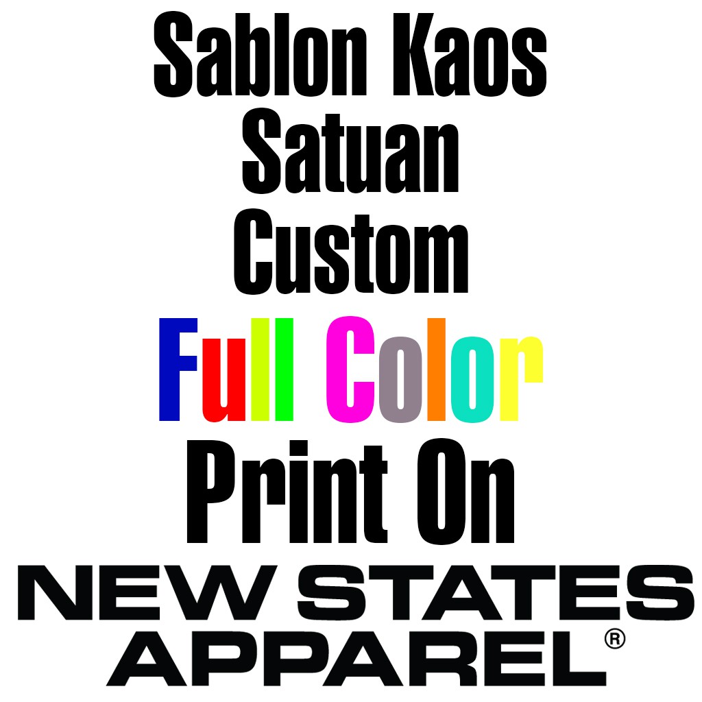 Sablon Kaos Custom Satuan Full Color Print On NSA New States Apparel Size S,M,L,XL (1 Sisi)