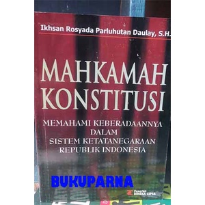 Buku Mahkamah Konstitusi Memahami Keberadaan dalam Sistem Ketatanegaraan RI