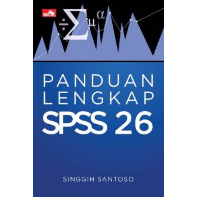 Panduan Lengkap SPSS 26
Singgih Santoso

