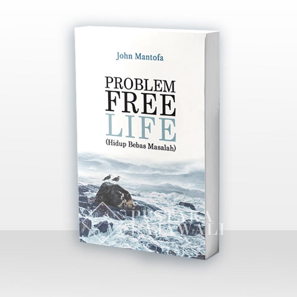 Hot Sell.. Problem Free Life [Hidup Bebas Masalah] : Buku Bacaan versi Indonesia