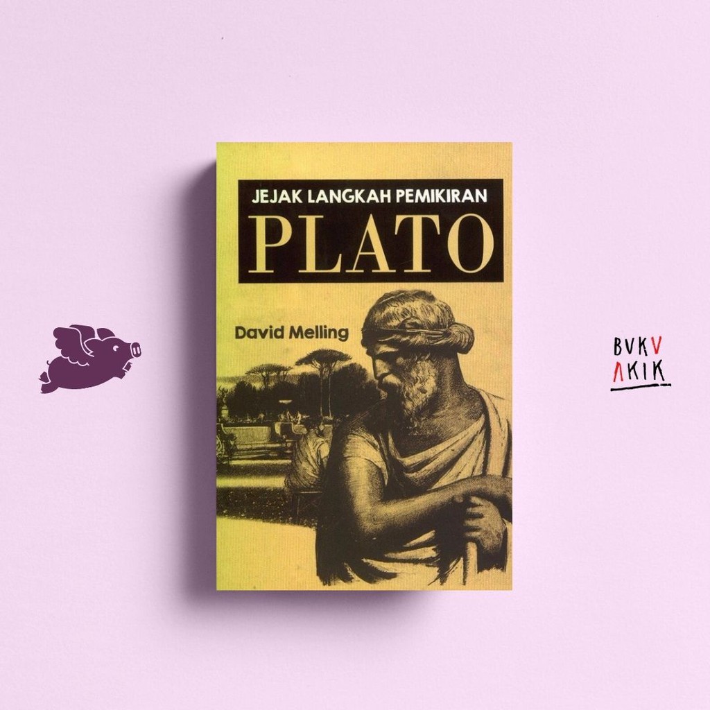 Jejak Langkah Pemikiran Plato - David Melling