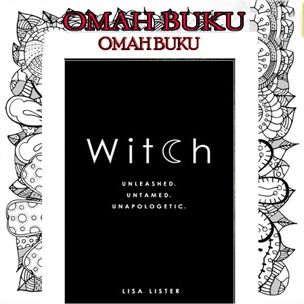 Witch: Unleashed. Untamed. Unapologetic