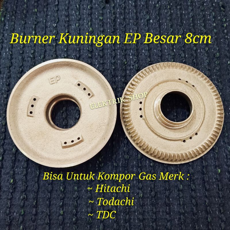 BURNER KUNINGAN EP BESAR ORIGINAL HITACHI TODACHI TDC