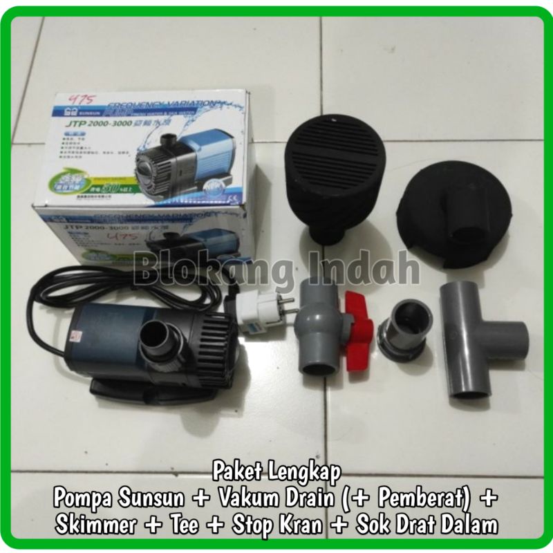 Vacum Bottom Drain + Skimmer Statis + Pompa Sunsun JTP 3000 & JTP 2800 / Paket Lengkap