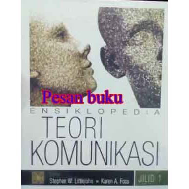 Buku Ensiklopedia teori komunikasi jilid 1 - Stephen w Littlejohn