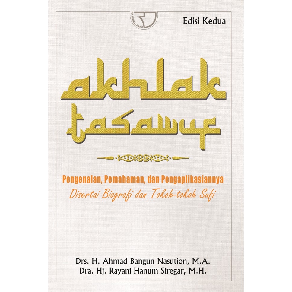 Buku Akhlak Tasawuf Pengenalan Pemahaman dan Pengaplikasiannya Penulis Ahmad Bangun Nasution & Rayan