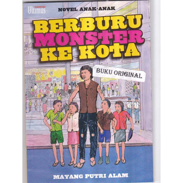 Buku Original - BERBURU MONSTER KE KOTA - Novel Anak-anak Oleh Mayang Putri Alam