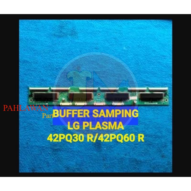 BUFFER SAMPING TV PLASMA LG 42PQ30R / 42PQ60R / 42 PQ30 R / 42 PQ60 R .