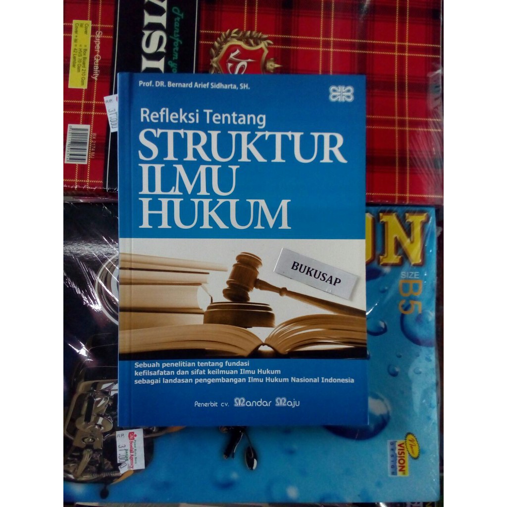 Jual Buku Refleksi Tentang Struktur Ilmu Hukum - Bernard Arief Sidharta ...