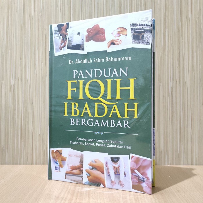 

Buku panduan fiqih ibadah untuk pemula dilengkapi gambar