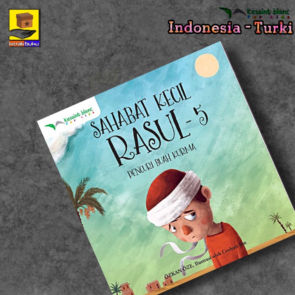 Buku Cerita Anak / Cerita Nabi / Sahabat Kecil Rosul / Buku Cerita / Bilingual book-PENCURI KURMA