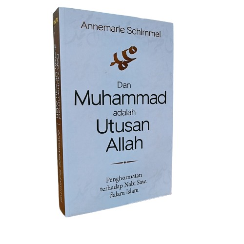[Mizan Yogyakarta] Dan Muhammad Adalah Utusan Allah - Annemarie Schimmel