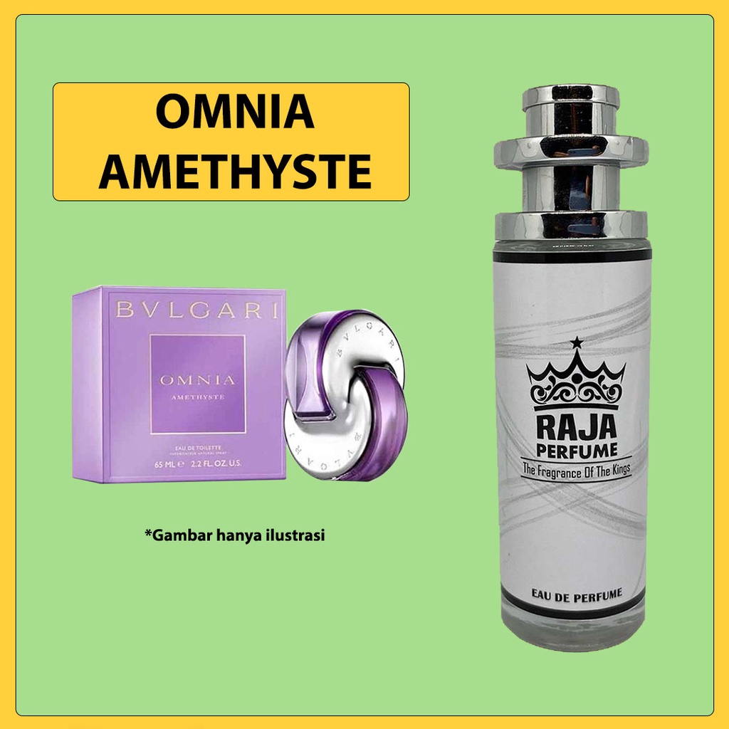 BVLGARI OMNIA AMETHYSTE - INSPIRED PERFUME - PARFUM WANITA DISUKAI PRIA BEST SELLER BY RAJA PERFUME