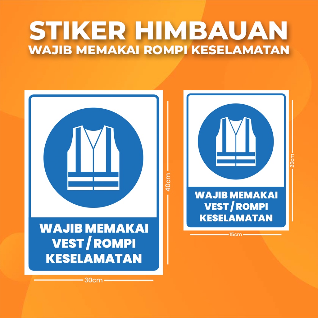 

Stiker K3 WAJIB MEMAKAI ROMPI KESELAMATAN/ Sticker HSE USE SAFETY VEST (Print Tajam & Anti Air)