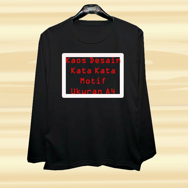Kaos Lengan Panjang Desain Kata Kata