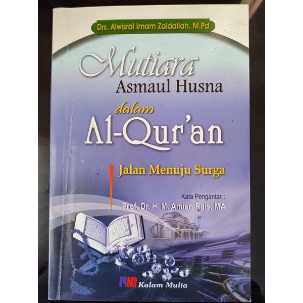 

[ORIGINAL] Buku Mutiara Asmaul Husna Dalam Al-Qur'an oleh Drs. Alwisral Imam Zaidallah