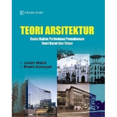 

Teori Arsitektur; Suatu Kajian Perbedaan Pemahaman Teori Barat